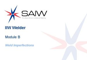 IIW Welder Module B Weld Imperfections 0 Weld