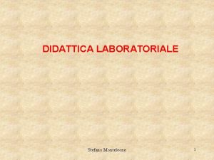 DIDATTICA LABORATORIALE Stefano Monteleone 1 Ricerca su Internet