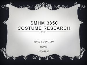 SMHM 3350 COSTUME RESEARCH YUAN TIAN Yt 0069