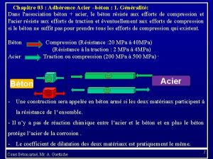 Chapitre 03 Adhrence Acier bton 1 Gnralit Dans