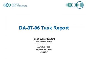 DA07 06 Task Report by Rick Lawford and