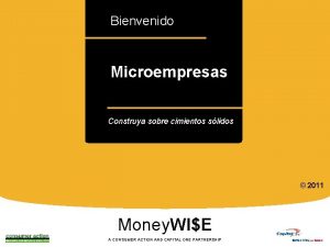 Bienvenido a Microempresas a Construya sobre cimientos slidos