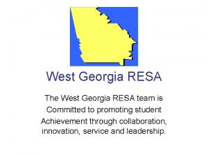 West Georgia RESA The West Georgia RESA team