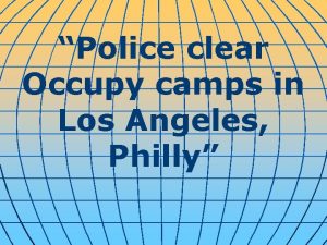 Police clear Occupy camps in Los Angeles Philly