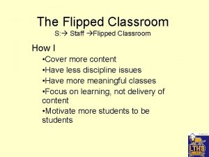 The Flipped Classroom S Staff Flipped Classroom How