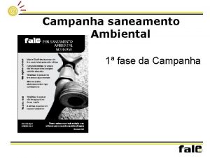 Campanha saneamento Ambiental 1 fase da Campanha Campanha