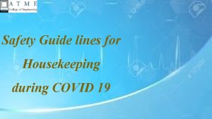 Safety Guide lines for Housekeeping during COVID 19