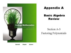 Appendix A Basic Algebra Review Section A3 Factoring