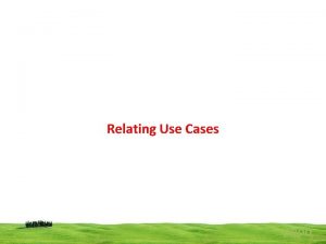Relating Use Cases popo Relating Use Cases Use