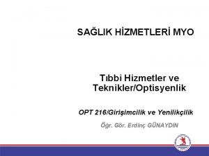 SALIK HZMETLER MYO Tbbi Hizmetler ve TekniklerOptisyenlik OPT