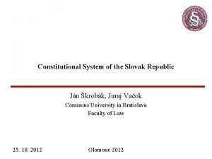 Constitutional System of the Slovak Republic Jn krobk