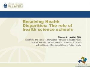 Resolving Health Disparities The role of health science