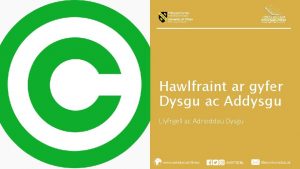 Hawlfraint ar gyfer Dysgu ac Addysgu Llyfrgell ac