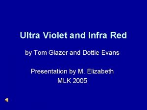 Ultra Violet and Infra Red by Tom Glazer