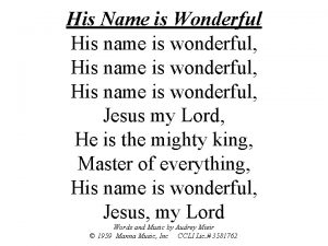 His Name is Wonderful His name is wonderful