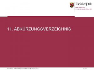 11 ABKRZUNGSVERZEICHNIS Feuerwehr und Katastrophenschutzschule RheinlandPfalz Folie 1