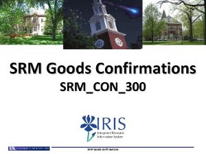 SRM Goods Confirmations SRMCON300 SRM Goods Confirmations What