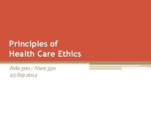 Principles of Health Care Ethics Rels 300 Nurs