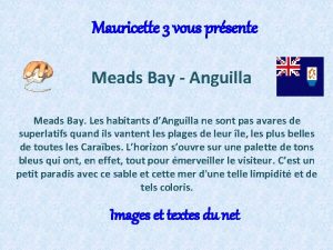 Mauricette 3 vous prsente Meads Bay Anguilla Meads