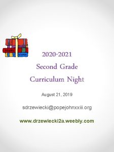 2020 2021 Second Grade Curriculum Night August 21