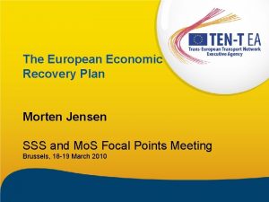 The European Economic Recovery Plan Morten Jensen SSS