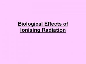 Biological Effects of Ionising Radiation Radio Sensitivity Radio