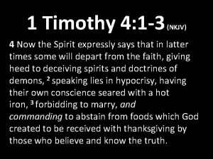1 Timothy 4 1 3 NKJV 4 Now