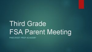 Third Grade FSA Parent Meeting PINECREST PREP ACADEMY