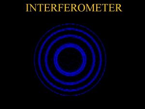 INTERFEROMETER Fabry Prot Interferometer Maurice Paul Auguste Charles