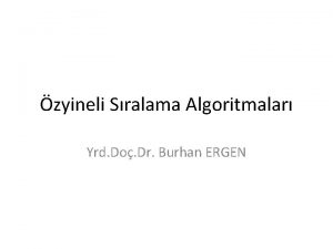 zyineli Sralama Algoritmalar Yrd Do Dr Burhan ERGEN