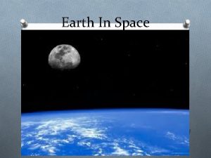 Earth In Space How Earth Moves O EARTH