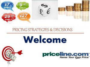 PRICING STRATEGIES DECISIONS Welcome Name Surej P John