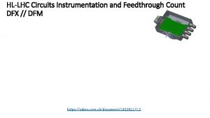 HLLHC Circuits Instrumentation and Feedthrough Count DFX DFM