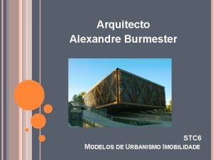 Arquitecto Alexandre Burmester STC 6 MODELOS DE URBANISMO