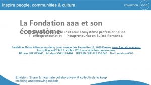 La Fondation aaa et son La Fondation aaa