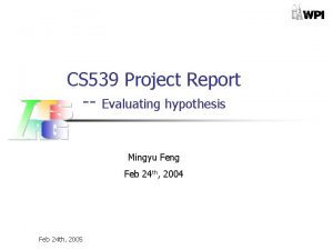 CS 539 Project Report Evaluating hypothesis Mingyu Feng