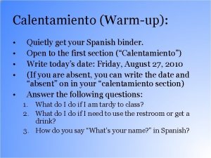 Calentamiento Warmup Quietly get your Spanish binder Open