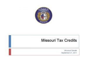 Missouri Tax Credits Missouri Senate September 21 2011