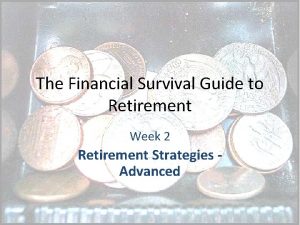 The Financial Survival Guide to Retirement Week 2