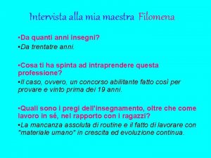 Intervista alla mia maestra Filomena Da quanti anni