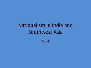 Nationalism in India and Southwest Asia 14 4