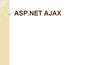 ASP NET AJAX 1 ASP NET AJAX Features