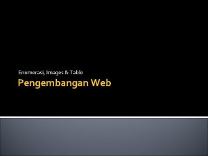 Enumerasi Images Table Pengembangan Web Enumerasi List Unnumbered