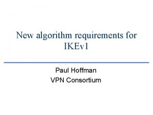 New algorithm requirements for IKEv 1 Paul Hoffman