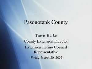 Pasquotank County Travis Burke County Extension Director Extension