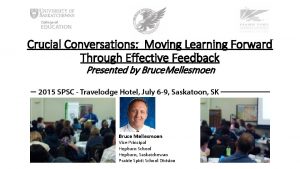 Crucial Conversations Moving Learning Forward Through Effective Feedback