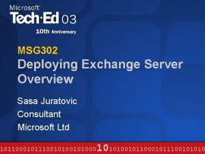 MSG 302 Deploying Exchange Server Overview Sasa Juratovic