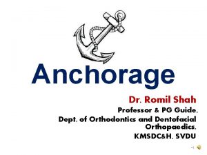 Anchorage Dr Romil Shah Professor PG Guide Dept