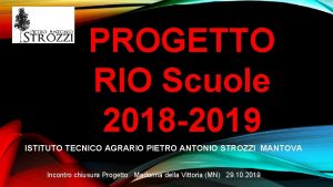 PROGETTO RIO Scuole 2018 2019 ISTITUTO TECNICO AGRARIO