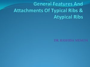 General Features And Attachments Of Typical Ribs Atypical